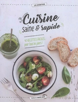 Cuisine saine & rapide : 40 recettes faciles... pour tous les jours ! - Lucie Reynier