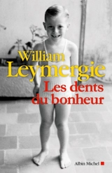 Les dents du bonheur - William Leymergie