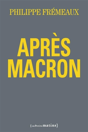 Après Macron - Philippe Frémeaux