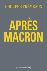 Après Macron - Philippe Frémeaux