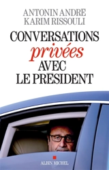 Conversations privées avec le Président - Antonin André