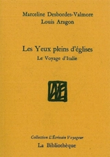 Les yeux pleins d'églises : le voyage d'Italie - Marceline Desbordes-Valmore