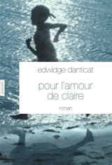 Pour l'amour de Claire - Edwidge Danticat