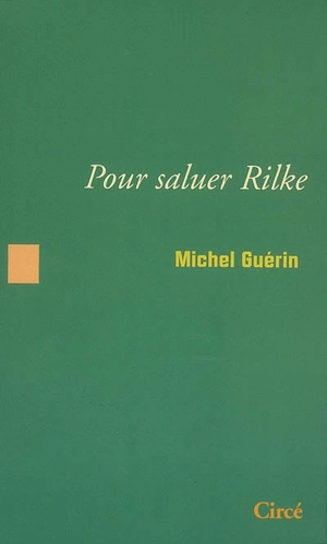 Pour saluer Rilke - Michel Guérin