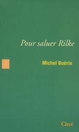 Pour saluer Rilke - Michel Guérin