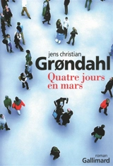 Quatre jours en mars - Jens Christian Grondahl