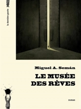 Le musée des rêves - Miguel A. Seman