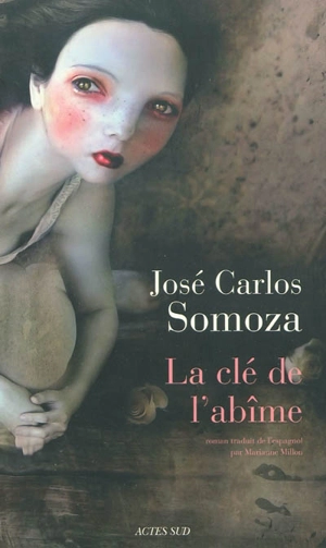 La clé de l'abîme - José Carlos Somoza