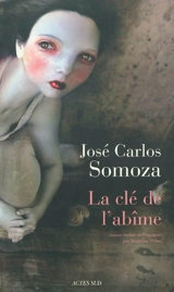 La clé de l'abîme - José Carlos Somoza