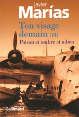 Ton visage demain. Vol. 3. Poison et ombre et adieu - Javier Marias