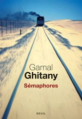 Carnets. Vol. 2. Sémaphores - Gamal Ghitany