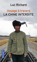 Voyage à travers la Chine interdite - Luc Richard