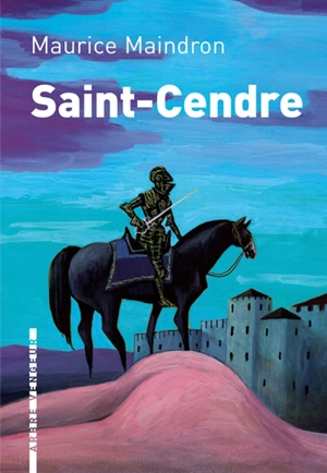 Saint-Cendre : roman historique. Maurice Maindron - Maurice Maindron