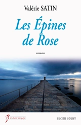 Les épines de Rose - Valérie Satin