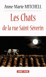 Les chats de la rue Saint-Séverin - Anne-Marie Mitchell
