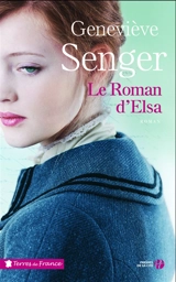 Le roman d'Elsa - Geneviève Senger