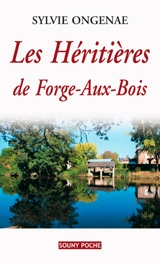 Les héritières de Forge-Aux-Bois - Sylvie Ongenae