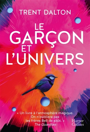 Le garçon et l'univers - Trent Dalton