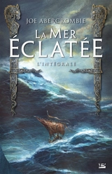 La mer éclatée : l'intégrale - Joe Abercrombie
