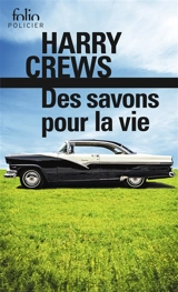 Des savons pour la vie - Harry Crews