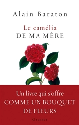 Le camélia de ma mère - Alain Baraton