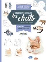 Dessiner & peindre les chats : 14 modèles pour apprendre à dessiner étape par étape - Philippe Legendre