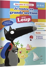 Je rentre en grande section avec Loup : 4-5 ans, de la moyenne à la grande section - Orianne Lallemand