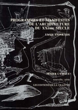 Programmes et manifestes de l'architecture du XXe siècle - Ulrich Conrads