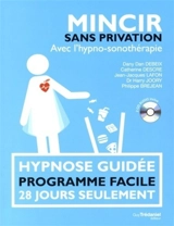 Mincir sans privation avec l'hypno-sonothérapie - Dany Dan Debeix