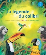 La légende du colibri - Denis Kormann