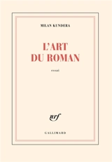 L'art du roman : essai - Milan Kundera