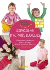 Sophrologie et activités ludiques : 30 exercices de relaxation pour les 3-12 ans : détente, émotions, bien-être - Christelle Thirion