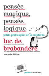 Pensée magique, pensée logique : petite philosophie de la créativité - Luc De Brabandere