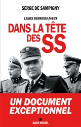 Dans la tête des SS : leurs derniers aveux - Serge de Sampigny