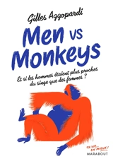 Men vs monkeys : et si les hommes étaient plus proches du singe que des femmes ? - Gilles Azzopardi