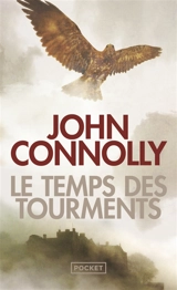 Le temps des tourments - John Connolly
