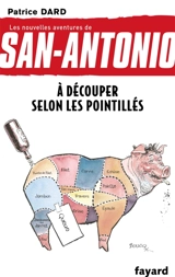 Les nouvelles aventures de San-Antonio. Vol. 26. A découper selon les pointillés - Patrice Dard