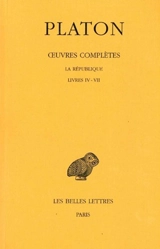 Oeuvres complètes. Vol. 7-1. La République : livres IV-VII - Platon