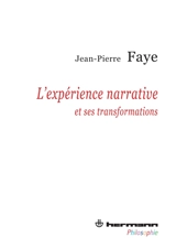 Philosophie du transformat. Vol. 2. L'expérience narrative et ses transformations - Jean-Pierre Faye
