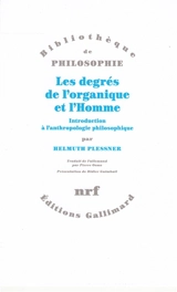 Les degrés de l'organique et l'Homme : introduction à l'anthropologie philosophique - Helmuth Plessner