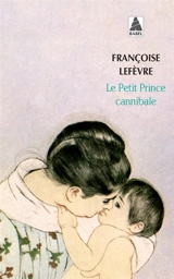 Le petit prince cannibale - Françoise Lefèvre