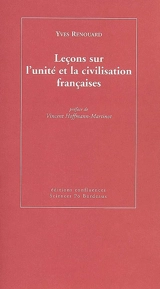 Leçons sur l'unité et la civilisation françaises - Yves Renouard