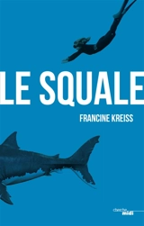 Le squale - Francine Kreiss