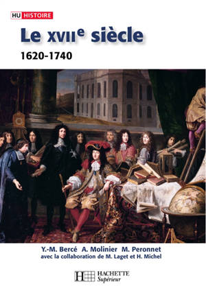 Le XVIIe siècle, 1620-1740 : de la Contre-Réforme aux Lumières - Yves-Marie Bercé