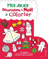Mes jolies décorations de Noël à colorier : colorie, dessine et colle pour créer les plus belles décorations de Noël ! - Isabelle Nicolle