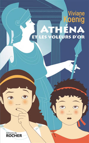 Athéna et les voleurs d'or - Viviane Koenig