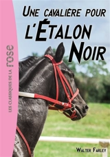 L'étalon noir. Vol. 18. Une cavalière pour l'étalon noir - Walter Farley