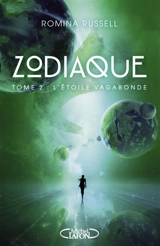 Zodiaque. Vol. 2. L'étoile vagabonde - Romina Russell