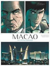 Macao. Vol. 1. La cité du dragon - Willy Duraffourg