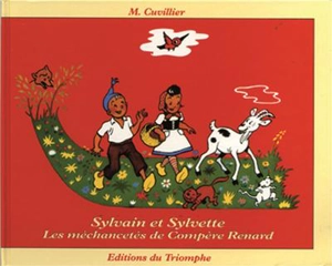 Sylvain et Sylvette. Vol. 1. Les méchancetés de compère Renard - Maurice Cuvillier